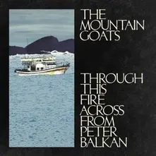 CD THROUGH THIS FIRE ACROSS FROM PETER BALKAN