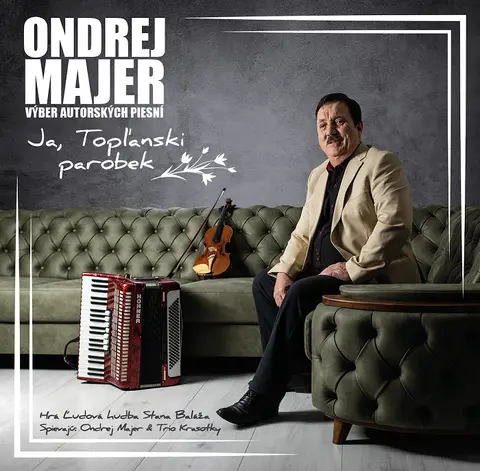 Ondrej Majer - Ja, Topľanski parobek