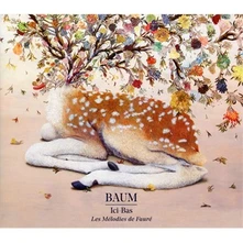 CD Ici-Bas - Les Mélodies De Gabriel Fauré