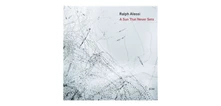Ralph Alessi, CD SUN THAT NEVER SETS