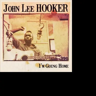 John Lee Hooker – CD HOOKER, JOHN LEE - I'M GOING HOME