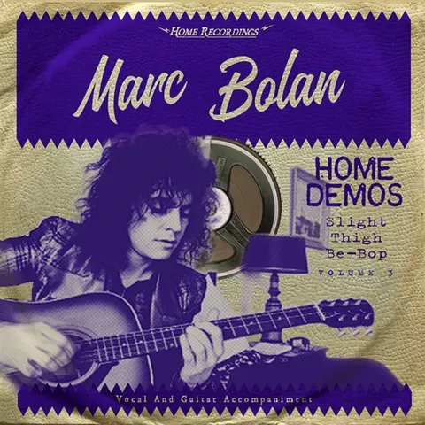 Marc Bolan – Vinyl SLIGHT THIGH BE-BOP: HOME DEMOS VOL.3