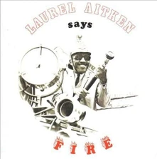 Vinyl AITKEN, LAUREL W - SAYS FIRE