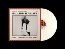 Elles Bailey, Vinyl CAN'T TAKE AWAY MY STORY