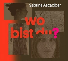 Sabrina Ascacibar, CD Wo Bist Du?