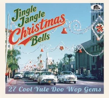 CD JINGLE JANGLE CHRISTMAS BELLS 27 COOL YULE DOO WOP GEMS