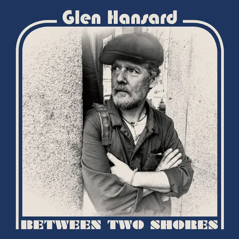 Glen Hansard – CD BETWEEN TWO SHORES