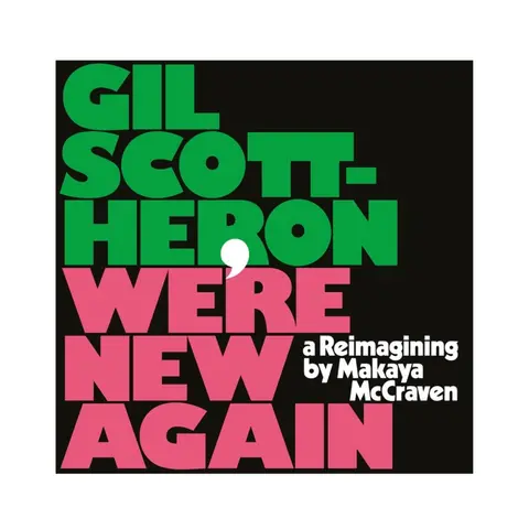 Gil Scott-Heron, Makaya McCraven - We're New Again (A Reimagining By Makaya McCraven)