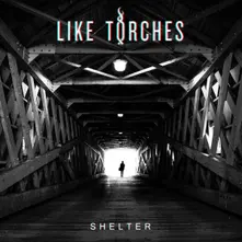 Like Torches – SHELTER (CD)