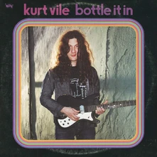 Kurt Vile, CD BOTTLE IT IN