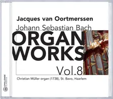 Jacques van Oortmerssen – JOHANN SEBASTIAN BACH: ORGAN WORKS VOL. 8 (CD)