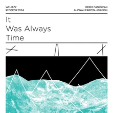 Can Özcan, Berke & Jon, Vinyl IT WAS ALWAYS TIME