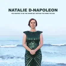 CD D - YOU WANTED TO BE THE SHORE BUT INSTEAD YOU WERE THE SEA