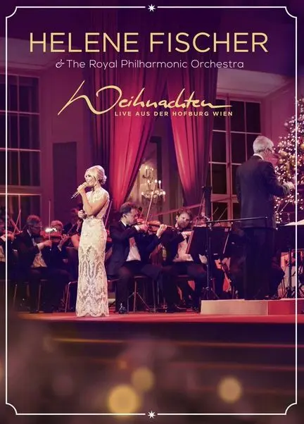 Helene Fischer & The Royal Philharmonic Orchestra - Weihnachten Live Aus Der Hofburg Wien