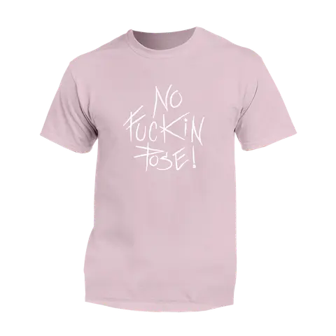 No Fuckin Pose