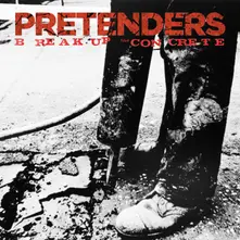 PRETENDERS - BREAK UP THE CONCRETE thumbnail