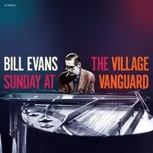 Bill Evans, Vinyl EVANS, BILL - SUNDAY AT THE VILLAGE VANGUARD