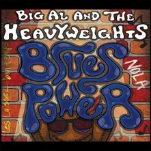 Big Al and the Heavyweights, CD BLUES POWER