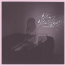 Dum Dum Girls, CD ONLY IN DREAMS