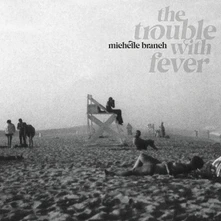 Michelle Branch, CD THE TROUBLE WITH FEVER