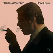 Antonio Carlos Jobim – JOBIM, ANTONIO CARLOS - STONE FLOWER (2015) (Vinyl)