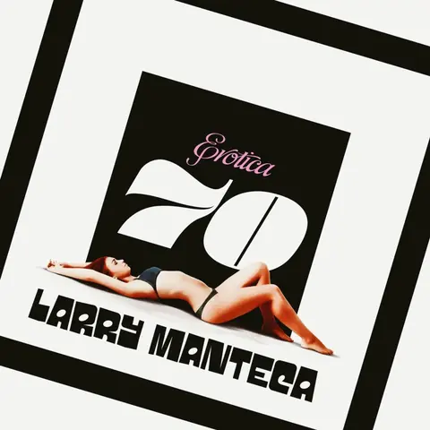 Larry Manteca – Vinyl EROTICA 70