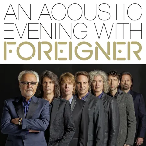 AN ACOUSTIC EVENING WITH FOREIGNER