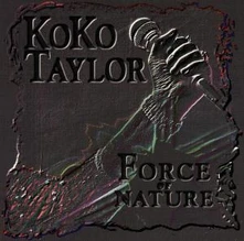 Koko Taylor, CD FORCE OF NATURE