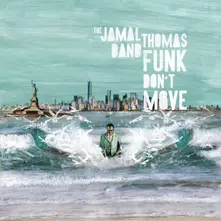 THOMAS, JAMAL -BAND- - FUNK DON'T MOVE thumbnail