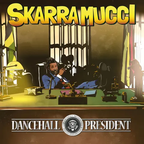 SKARRA MUCCI - DANCEHALL PRESIDENT