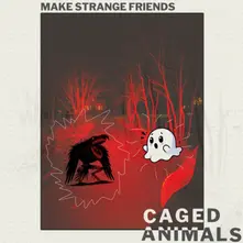 Caged Animals, Vinyl MAKE STRANGE FRIE