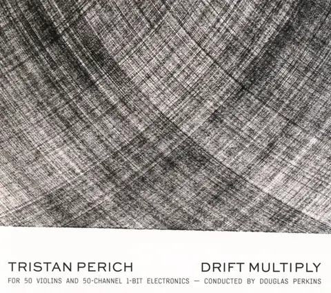 PERICH, TRISTAN & PERKINS, DOUGLAS - TRISTAN PERICH: DRIFT MULTIPLY