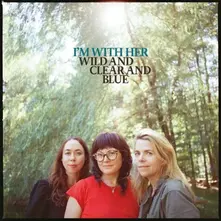 I'm With Her, Vinyl WILD AND CLEAR AND BLUE