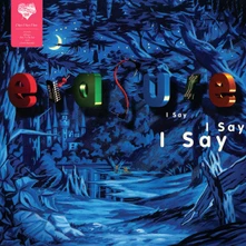 Erasure, Vinyl I Say I Say I Say