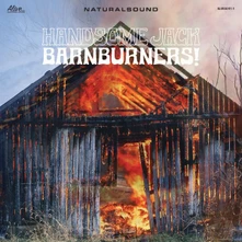 Handsome Jack, Vinyl BARNBURNERS!