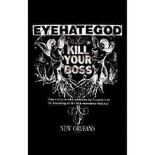 Eyehategod, Plagát Kill Your Boss