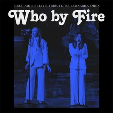 First Aid Kit, CD Who By Fire: Live Tribute To Leonard Cohen