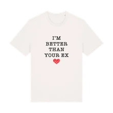 Ruka Hore, Tričko I'm Better Than Your Ex, Unisex, Off White