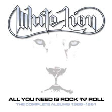 White Lion, CD ALL YOU NEED IS ROCK 'N' ROLL - THE COMPLETE ALBUMS 1985-1991