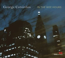 George Cotsirilos, CD IN THE WEE HOURS