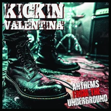 Kickin Valentina, CD ANTHEMS FROM THE UNDERGROUND