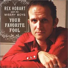 Rex Hobart and the Misery Boys, CD YOUR FAVORITE FOOL