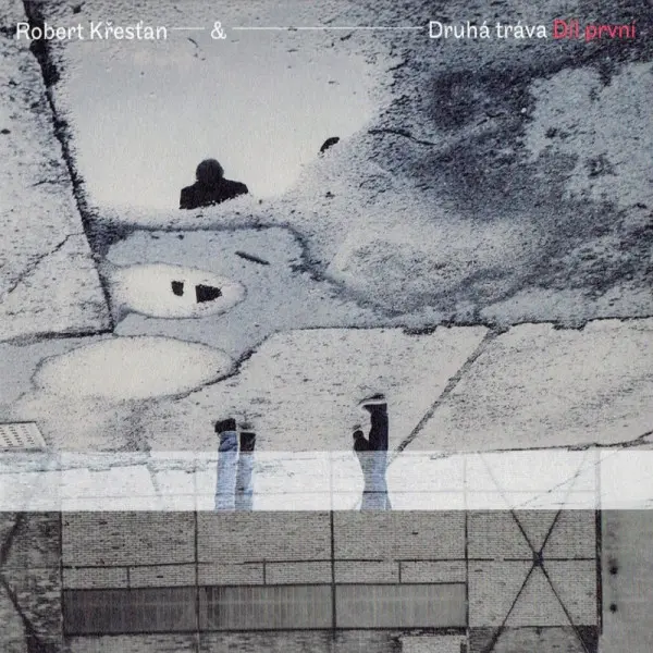 Robert Křesťan & Druhá Tráva – ROBERT KRESTAN & DRUHA TRAVA DIL PRVNI (CD)