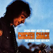CHICKEN SHACK - CRYING WON'T HELP YOU NOW thumbnail