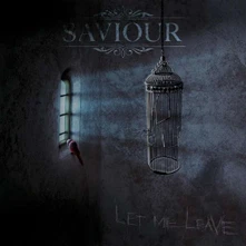 Saviour, CD LET ME LEAVE