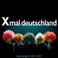 Xmal Deutschland, CD EARLY SINGLES (1981-1982)