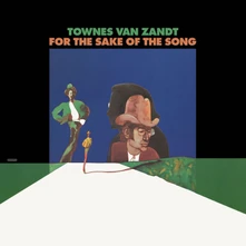 Townes Van Zandt, Vinyl FOR THE SAKE OF THE SONG