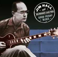 Jim Hall, CD HALL, JIM - & HIS... - GOODVFRIDAY BLUES