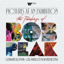 Leonard Slatkin, CD PICTURES AT AN EXHIBITION: THE PAINTINGS OF BOB PEAK