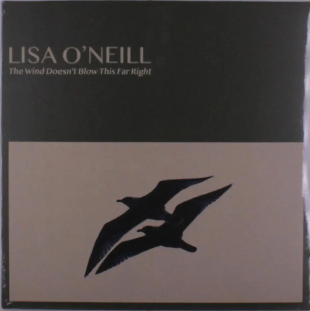 Lisa O'Neill – THE WIND DOESN'T BLOW THIS FAR RIGHT (Vinyl)